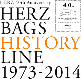 HERZ 40th BAGS HISTORY LINE 1973-2014